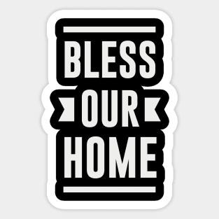 Bless Our Home Design Sticker